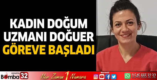 Kadın Doğum Uzmanı Doğuer göreve başladı