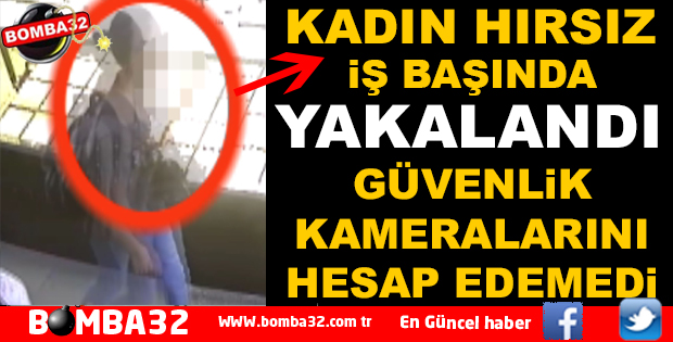 KADIN HIRSIZ İŞ BAŞINDA