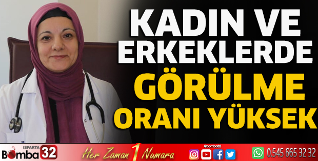 Kadınlarda ve erkeklerde görülme oranı yüksek