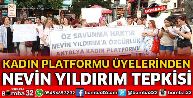 KADINLARDAN NEVİN YILDIRIM TEPKİSİ