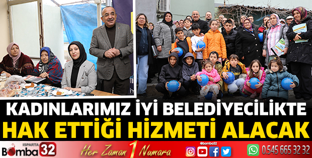 Kadınlarımız İyi belediyecilikte hak ettiği hizmeti alacak   