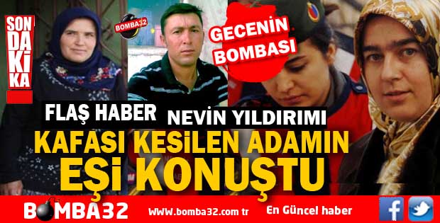 KAFASI KESİLEN ADAMIN EŞİ KONUŞTU !