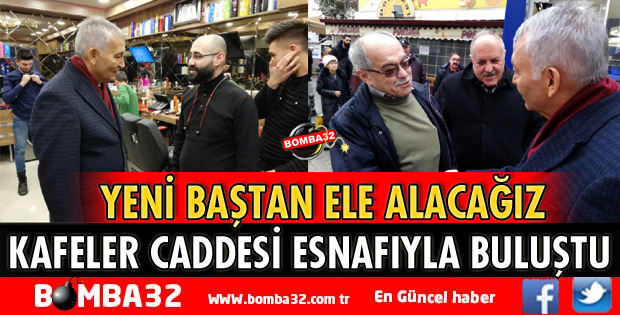 KAFELER CADDESİ ESNAFIYLA BULUŞTU