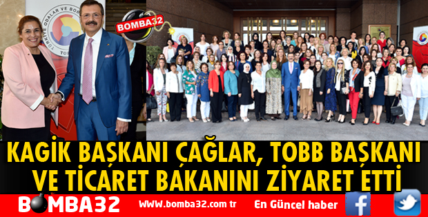 KAGİK BAŞKANI ÇAĞLAR, TOBB BAŞKANI VE TİCARET BAKANINI ZİYARET ETTİ