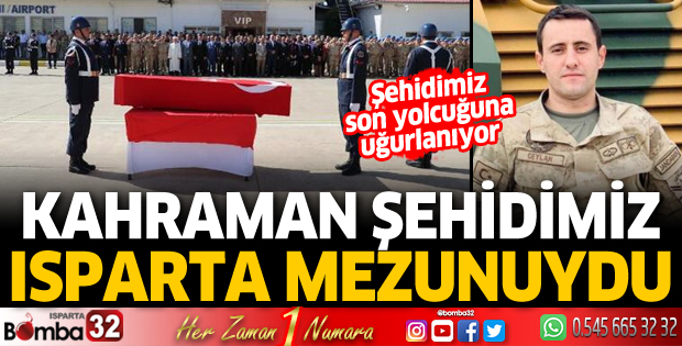 Kahraman şehidimiz Isparta mezunuydu
