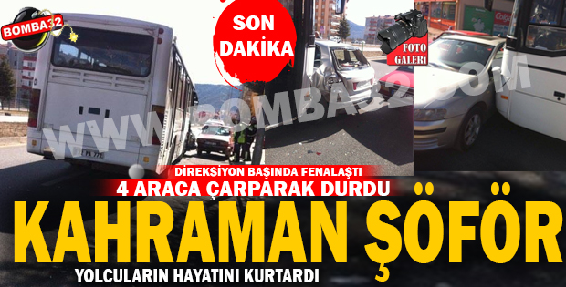 KAHRAMAN ŞOFÖR YOLCULARIN HAYATINI KURTARDI