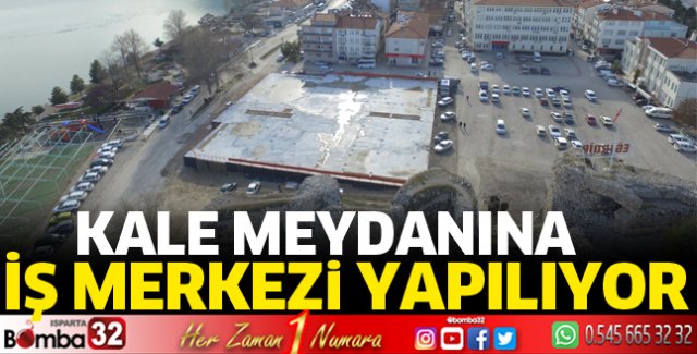 Kale Meydanına iş merkezi yapılıyor