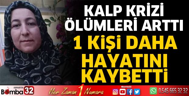 Kalp krizi bir can daha aldı