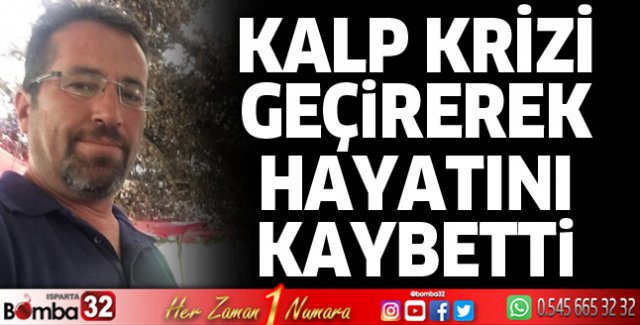 Kalp Krizi geçirdi