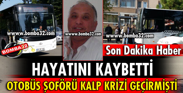 KALP KRİZİ GEÇİREN ŞOFÖR KURTARILAMADI