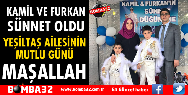 KAMİL VE FURKAN SÜNNET OLDU