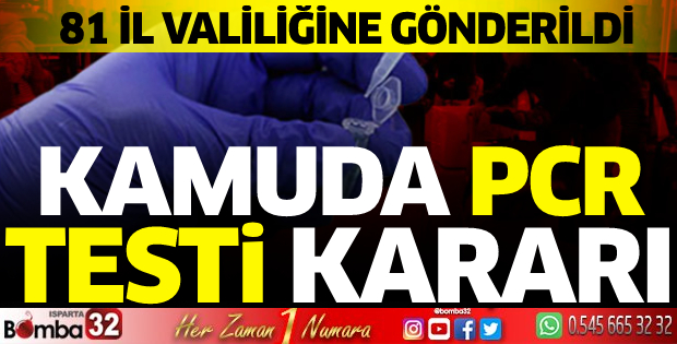 Kamuda PCR testiyle ilgili son dakika kararı! 81 ile yazı gönderildi