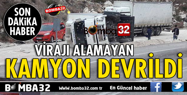 KAMYON DEVRİLDİ