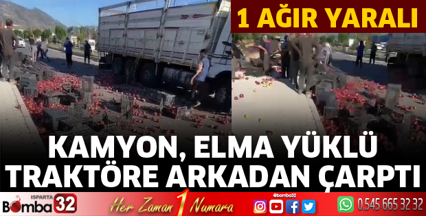 Kamyon, elma yüklü traktöre arkadan çarptı