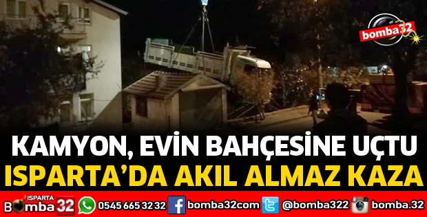 KAMYON EVİN BAHÇESİNE UÇTU