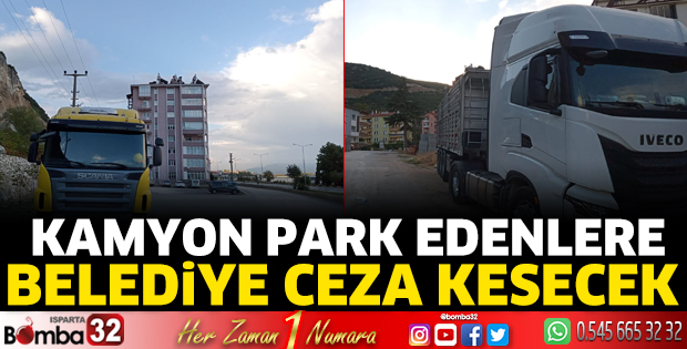 Kamyon park edenlere belediye ceza kesecek