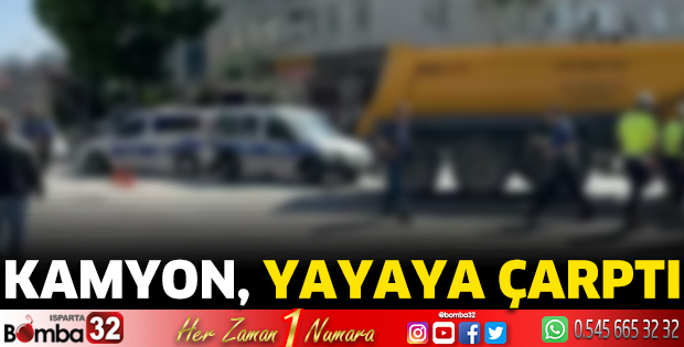 Kamyon, yayaya çarptı
