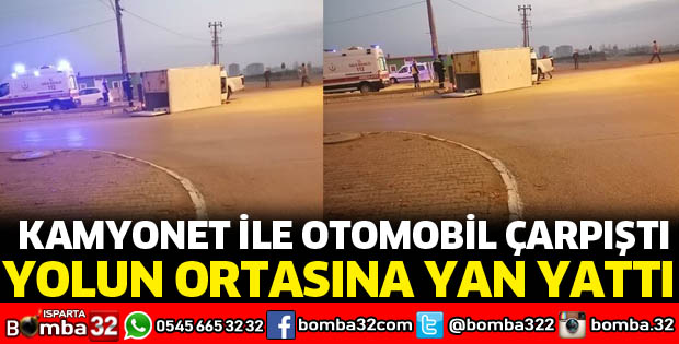 KAMYONET İLE OTOMOBİL ÇARPIŞTI