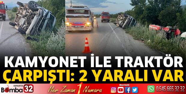 Kamyonet ile traktör çarpıştı