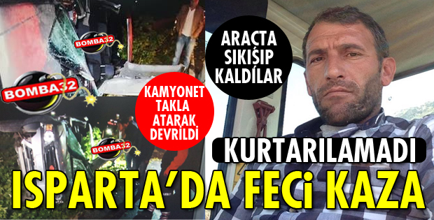 KAMYONET TAKLA ATARAK DEVRİLDİ 1 ÖLÜ