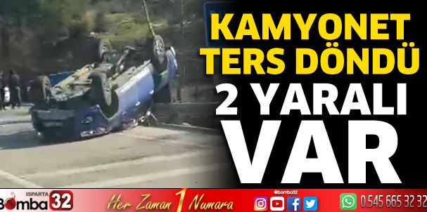 Kamyonet ters döndü