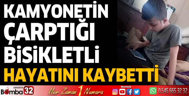 Kamyonetin çarptığı bisikletli hayatını kaybetti