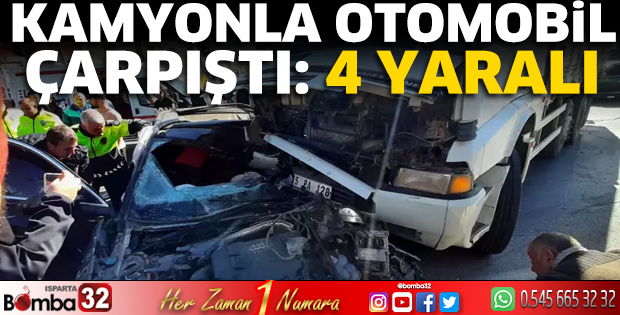 Kamyonla otomobil çarpıştı: 4 yaralı