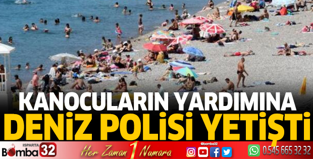 Kanocuların yardımına deniz polisi yetişti