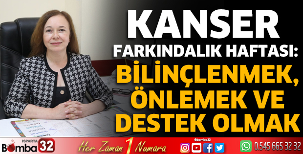Kanser Farkındalık Haftası: Bilinçlenmek, Önlemek ve Destek Olmak