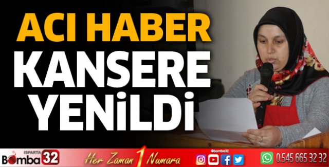Kansere yenildi