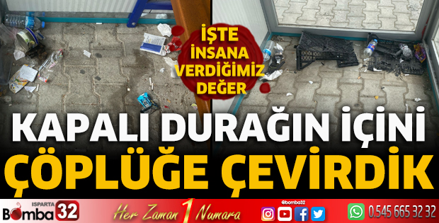 Kapalı durağın içini çöplüğe çevirdik