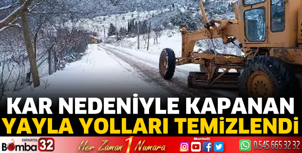 Kar nedeniyle kapanan yayla yolları temizlendi