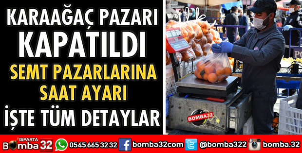 KARAAĞAÇ PAZARI KAPATILDI