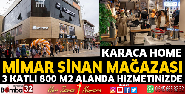 Karaca Home Mimar Sinan Mağazası hizmette