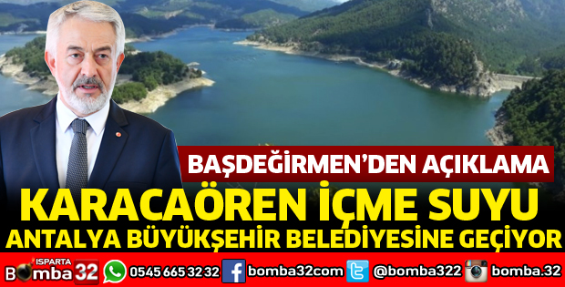 KARACAÖREN İÇME SUYU ANTALYA BÜYÜKŞEHİR BELEDİYESİNE GEÇİYOR