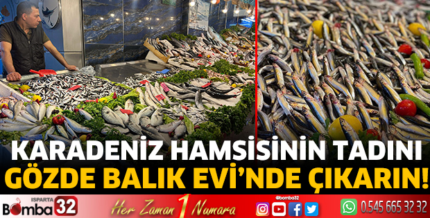 Karadeniz hamsisinin tadını Gözde Balık Evi’nde çıkarın!