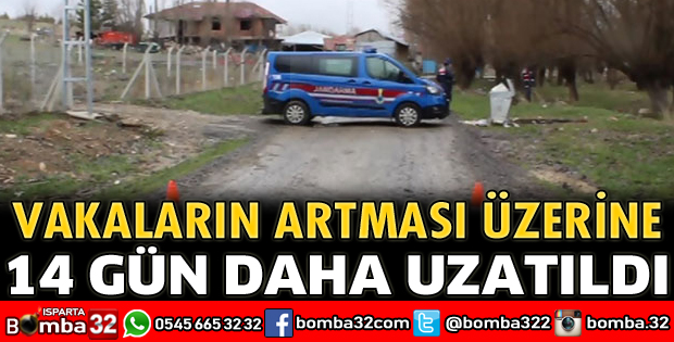 KARANTİNA 14 GÜN DAHA UZATILDI
