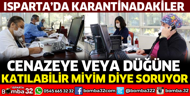 KARANTİNADAKİLER CENAZEYE VEYA DÜĞÜNE KATILABİLİR MİYİM DİYE SORUYOR