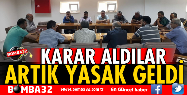 KARAR ALDILAR! ARTIK YASAK