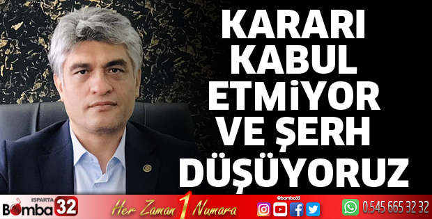 Kararı kabul etmiyoruz