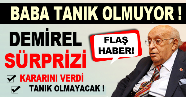 KARARINI VERDİ TANIK OLMAYACAK