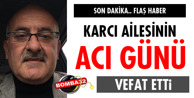 KARCI AİLESİNİN ACI GÜNÜ