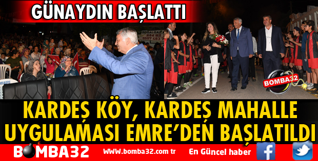 KARDEŞ KÖY, KARDEŞ MAHALLE UYGULAMASI EMRE’DEN BAŞLATILDI 
