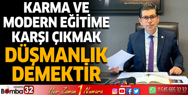 Karma ve modern eğitime karşı çıkmak, düşmanlık demektir