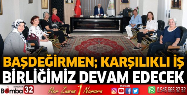 Karşılıklı iş birliğimiz devam edecek