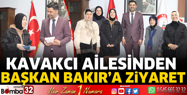 Kavakcı Ailesinden Başkan Bakır’a ziyaret