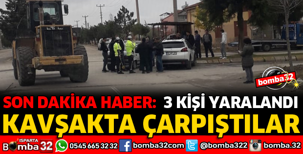 KAVŞAKTA ÇARPIŞTILAR 3 YARALI VAR