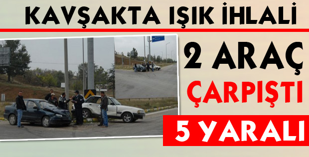 Kavşakta ışık ihlali kazası 5 yaralı
