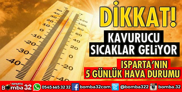 KAVURUCU SICAKLAR GELİYOR
