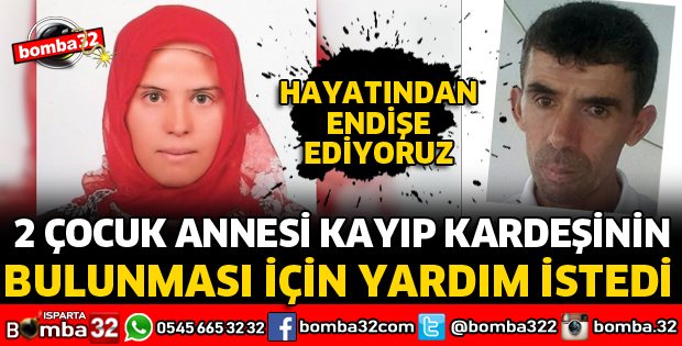 KAYIP KIZ KARDEŞİNİN BULUNMASI İÇİN YARDIM İSTEDİ